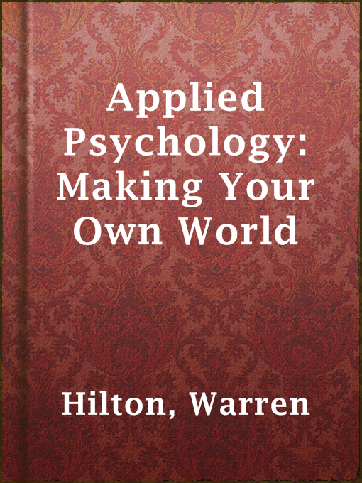 Title details for Applied Psychology: Making Your Own World by Warren Hilton - Available